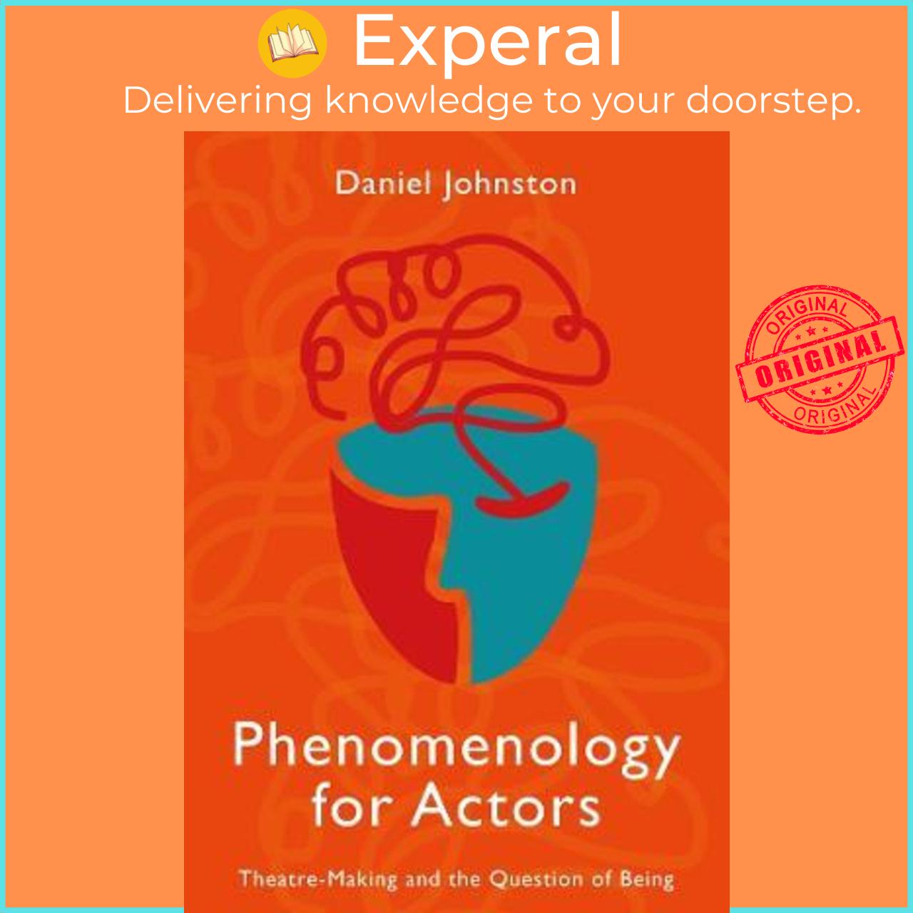 Sách - Phenomenology for Actors : Theatre-Making and the Question of Being by Daniel Johnston