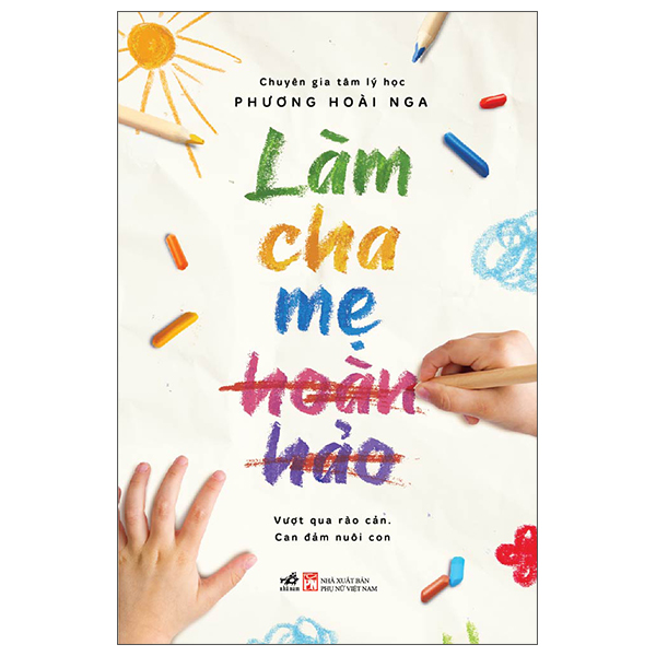 Làm Cha Mẹ Hoàn Hảo - Tặng kèm Bookmark