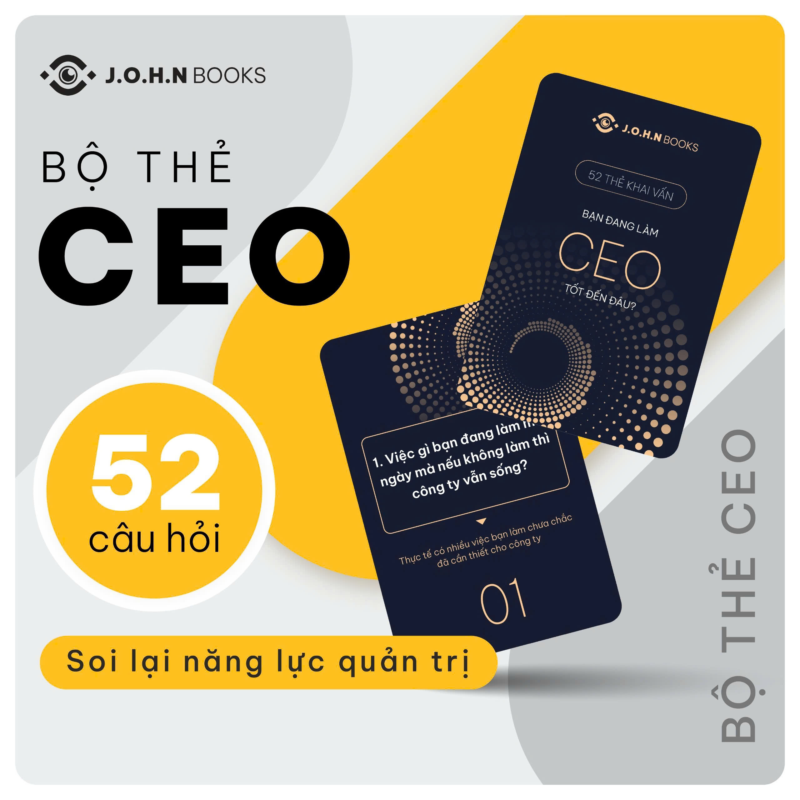 Bộ thẻ 52 câu hỏi dành cho CEO – Công cụ tự đánh giá &amp; nâng cấp năng lực quản trị