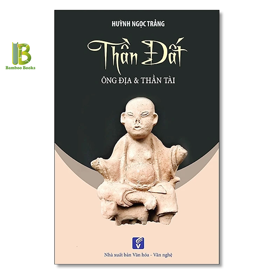 Sách - Thần Đất - Ông Địa &amp; Thần Tài - Huỳnh Ngọc Trảng - NXB Tổng Hợp - Tặng Kèm Bookmark Bamboo Books