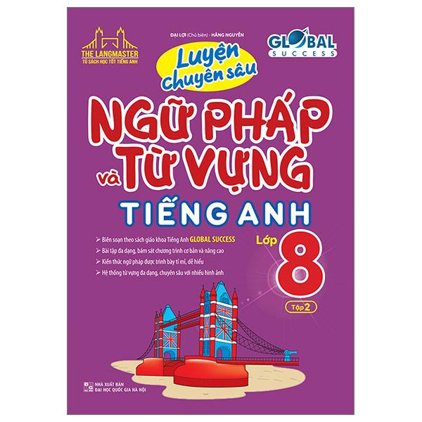Global Success - Luyện Chuyên Sâu Ngữ Pháp Và Từ Vựng Tiếng Anh Lớp 8 - Tập 2