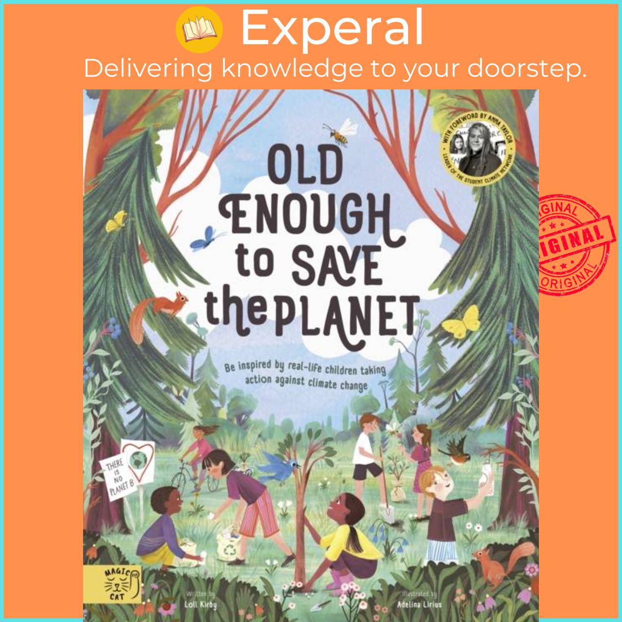 Sách - Old Enough to Save the Planet - With a foreword from the leaders of the by Adelina Lirius (UK edition, paperback)