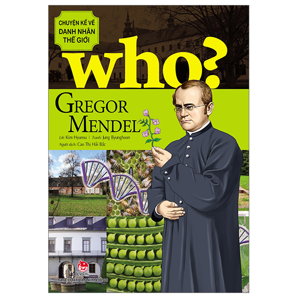 Who? Chuyện Kể Về Danh Nhân Thế Giới - Gregor-Mendel