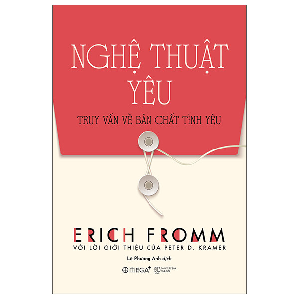 NGHỆ THUẬT YÊU (The Art Of Loving) - Truy Vấn Về Bản Chất Tình Yêu - Erich Fromm - Lê Phương Anh dịch - Tái bản - (bìa mềm)