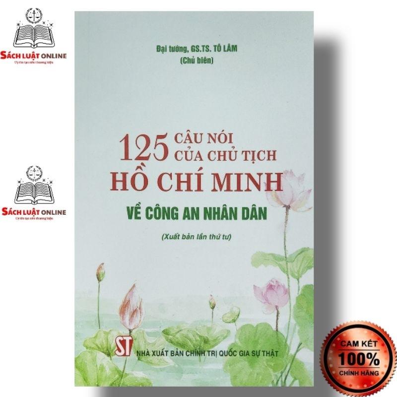 Sách - 125 câu nói của Chủ tịch Hồ Chí Minh về công an nhân dân (Xuất bản lần thứ tư)