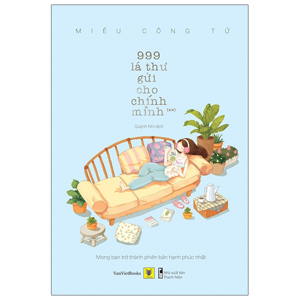 999 Lá Thư Gửi Cho Chính Mình - Mong Bạn Trở Thành Phiên Bản Hạnh Phúc Nhất - Tái Bản 2021