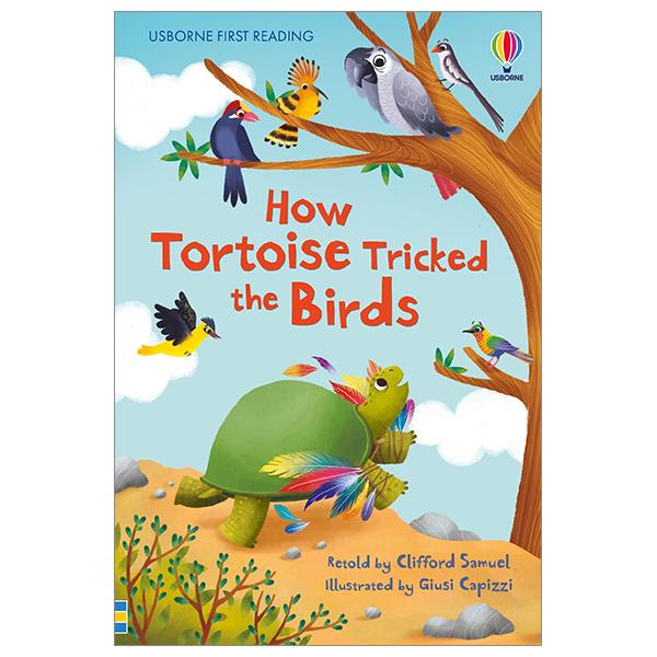 Usborne First Reading Level 4: How Tortoise Tricked The Birds