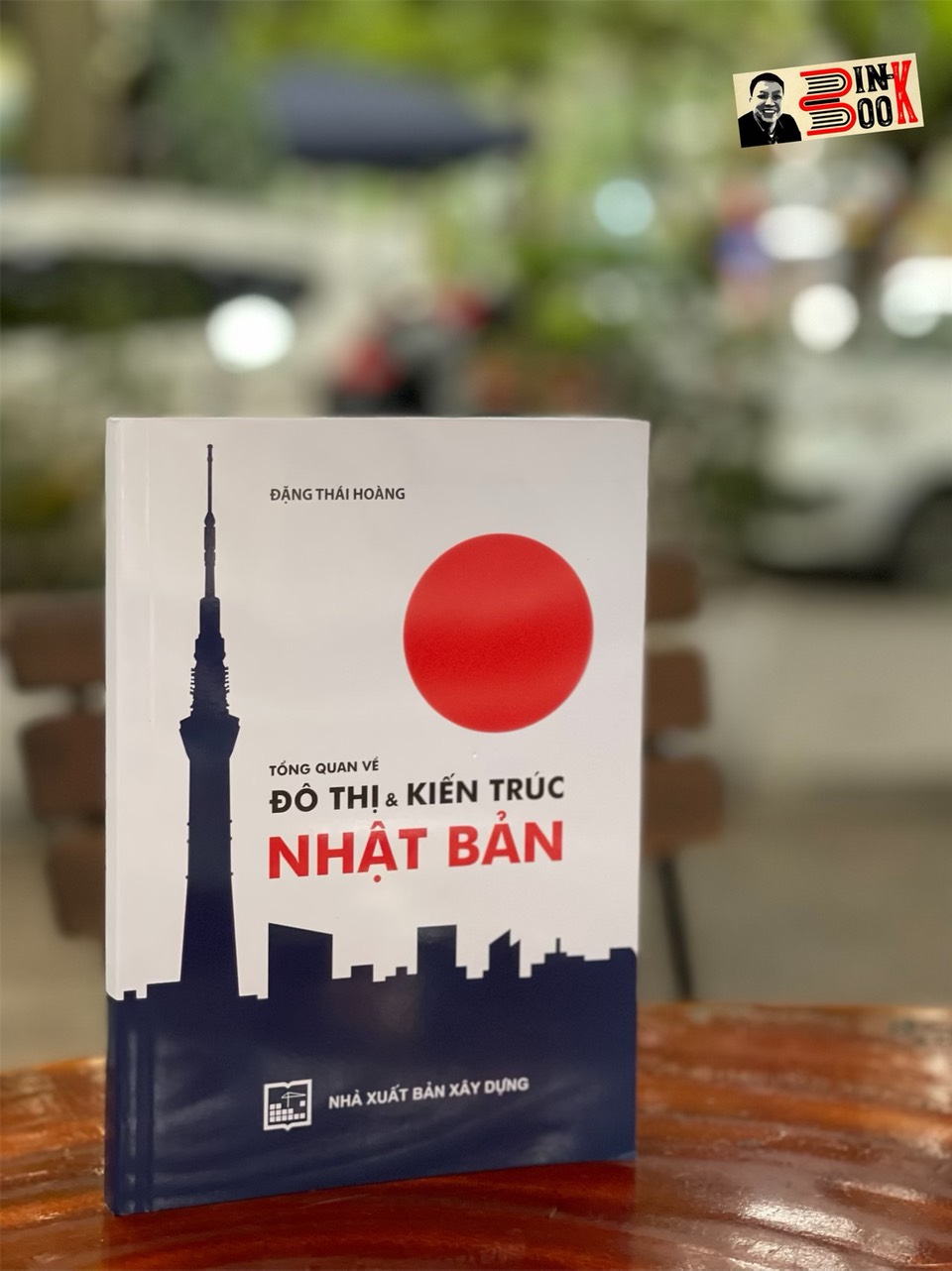 TỔNG QUAN VỀ ĐÔ THỊ & KIẾN TRÚC NHẬT BẢN – Đặng Thái Hoàng – Nxb Xây dựng – bìa mềm