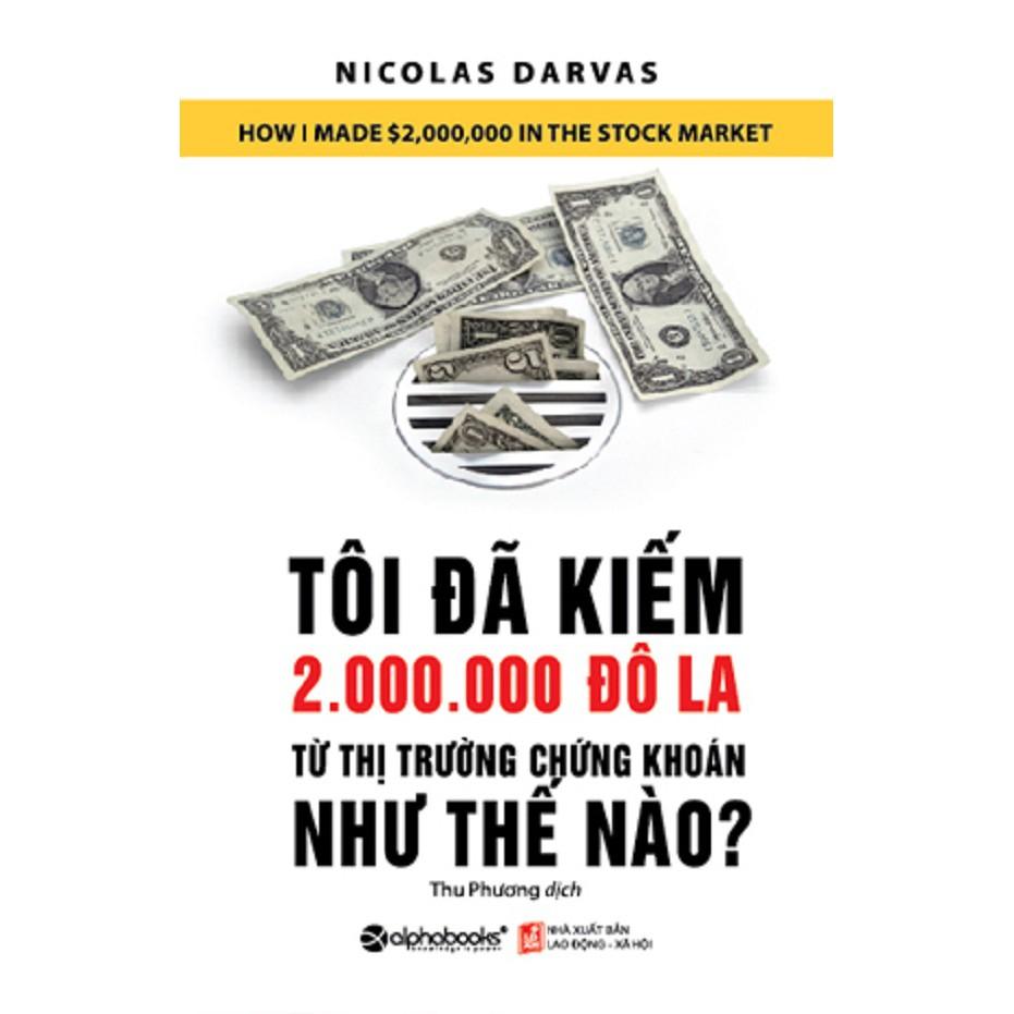 Tôi đã kiếm 2.000.000 đô la từ thị trường chứng khoán như thế nào? - Bản Quyền