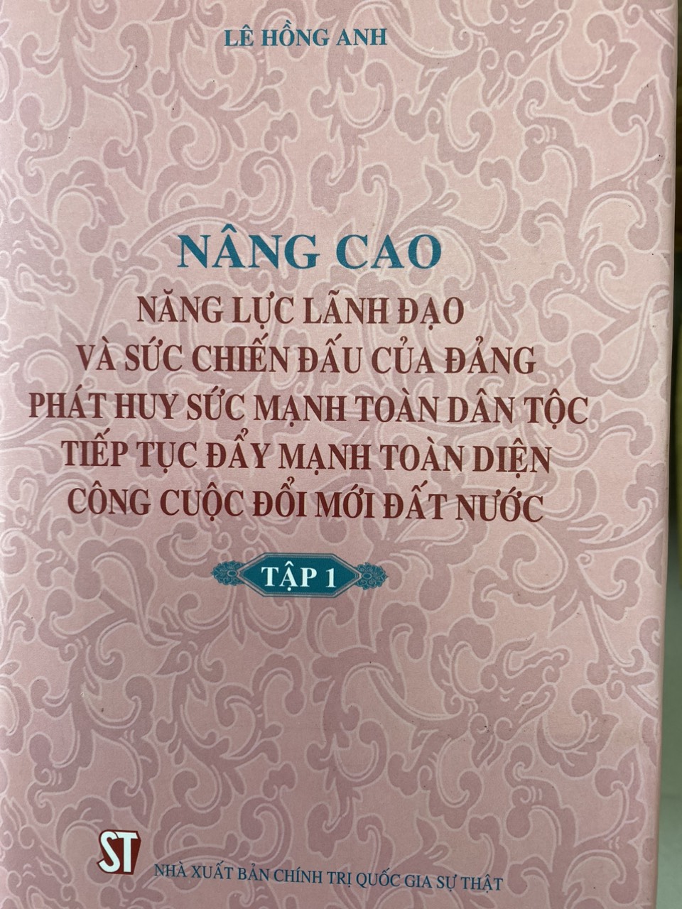Nâng cao năng lực lãnh đạo và sức chiến đấu của Đảng, phát huy sức mạnh toàn Dân tộc tiếp tục đẩy mạnh toàn diện công cuộc đổi mới Đất nước