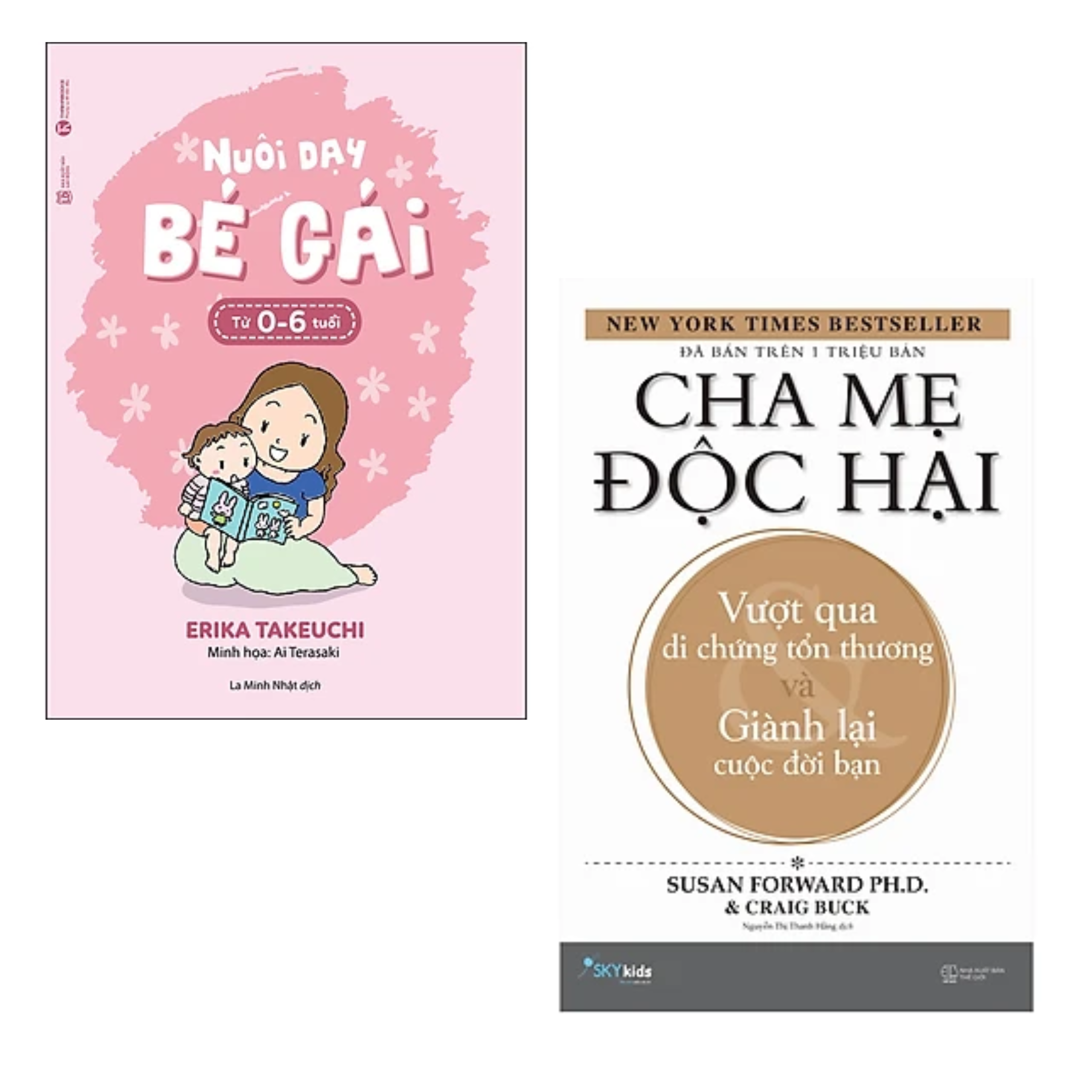 Combo 2 cuốn Sách Làm Cha Mẹ : Cha Mẹ Độc Hại + Nuôi Dạy Bé Gái Từ 0 Đến 6 Tuổi