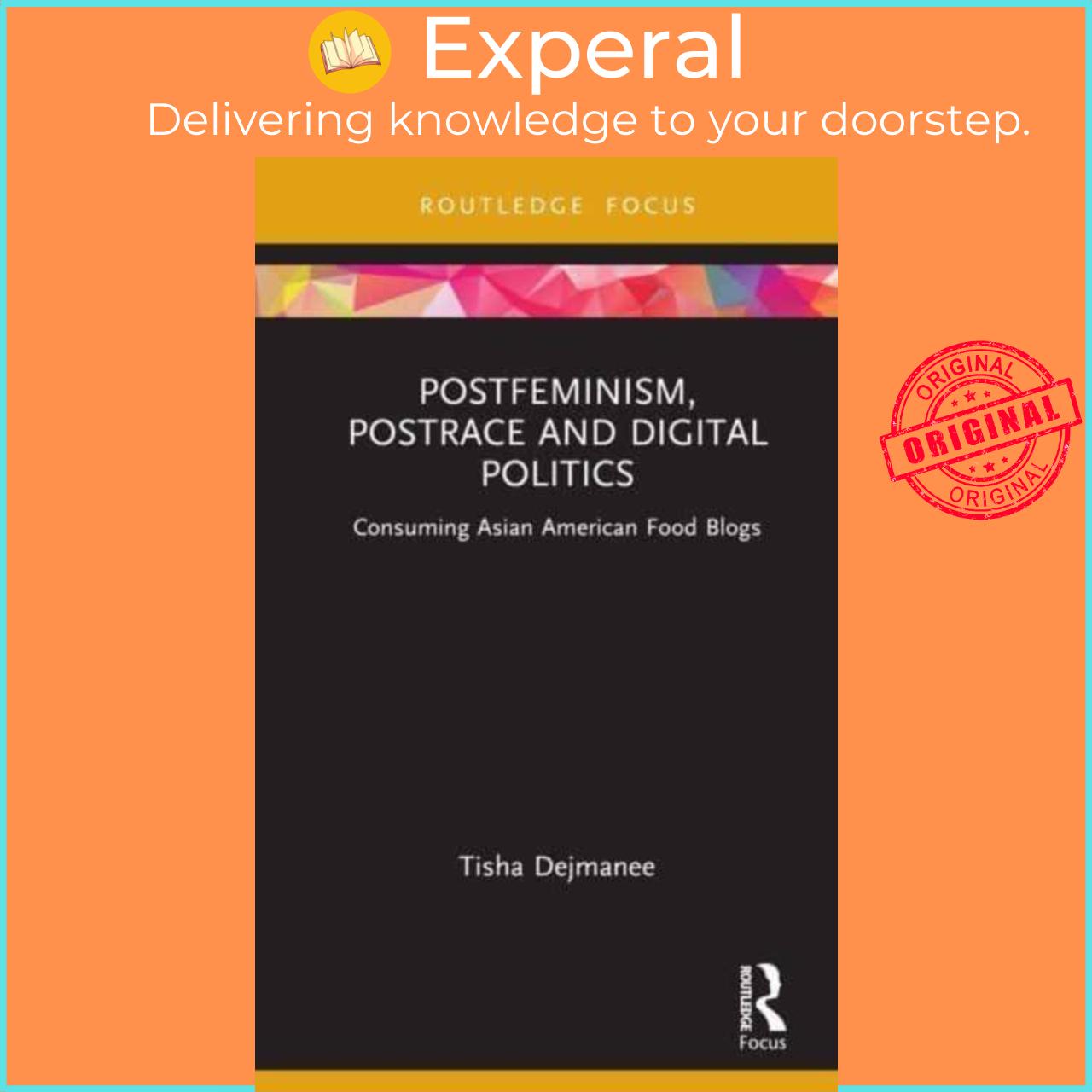 Sách - Postfeminism, Postrace and Digital Politics in Asian American Food Blog by Tisha Dejmanee (UK edition, hardcover)