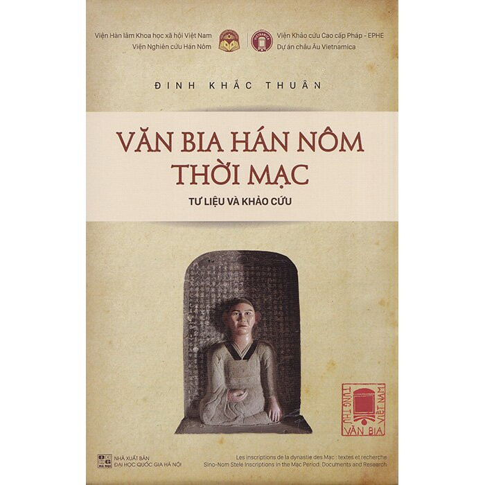 Tùng Thư Văn Bia Việt Nam - Tập 2: Văn Bia Hán Hôm Thời Mạc (Tư liệu và Khảo cứu) - Đinh Khắc Thuân - (bìa cứng)