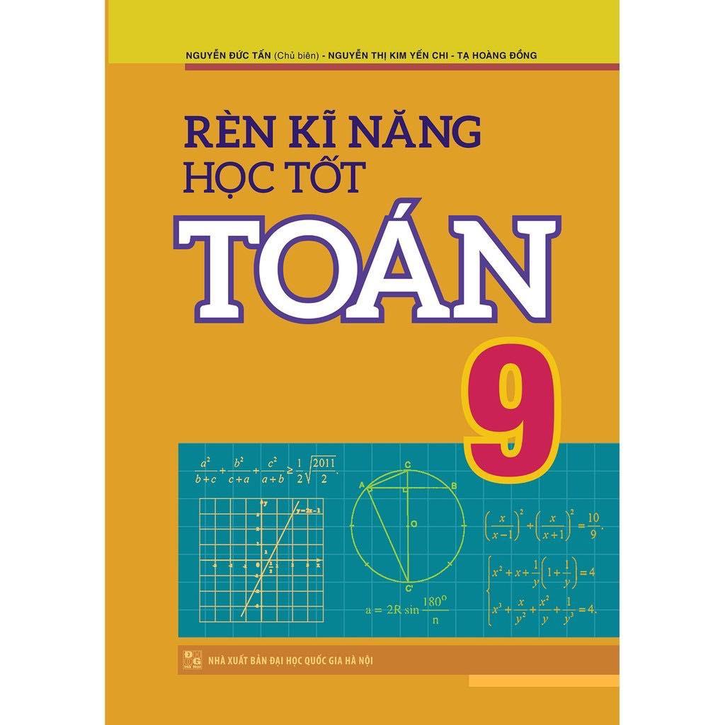 Rèn Kĩ Năng Học Tốt Toán 9 - Tái Bản - Bản Quyền