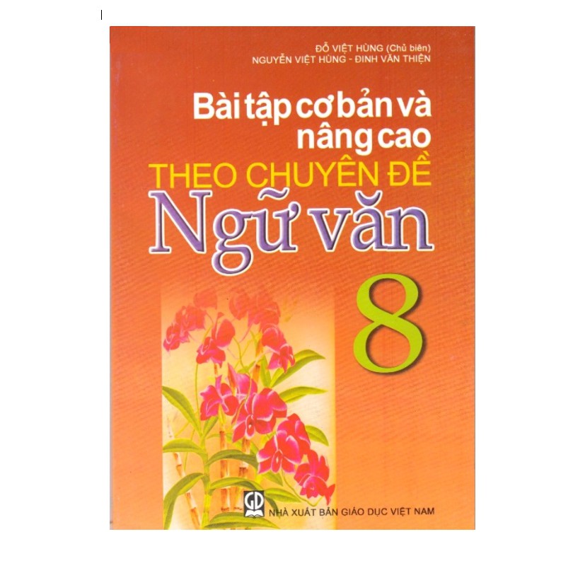 Bài tập cơ bản và nâng cao theo chuyên đề Ngữ văn 8