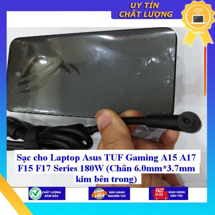 Sạc cho Laptop Asus TUF Gaming A15 A17 F15 F17 Series 180W (Chân 6.0mm*3.7mm kim bên trong) - Hàng Nhập Khẩu New Seal