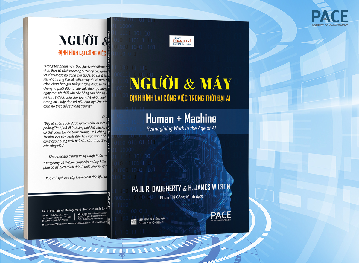 NGƯỜI &amp; MÁY (Human + Machine) - Định Hình Lại Công Việc Trong Thời Đại AI - Paul R. Daugherty và H. James Wilson - Phan Thị Công Minh dịch - (bìa cứng)