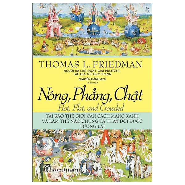 Nóng, Phẳng, Chật - Tại Sao Thế Giới Cần Cách Mạng Xanh Và Làm Thế Nào Chúng Ta Thay Đổi Được Tương Lai (Tái Bản 2020)