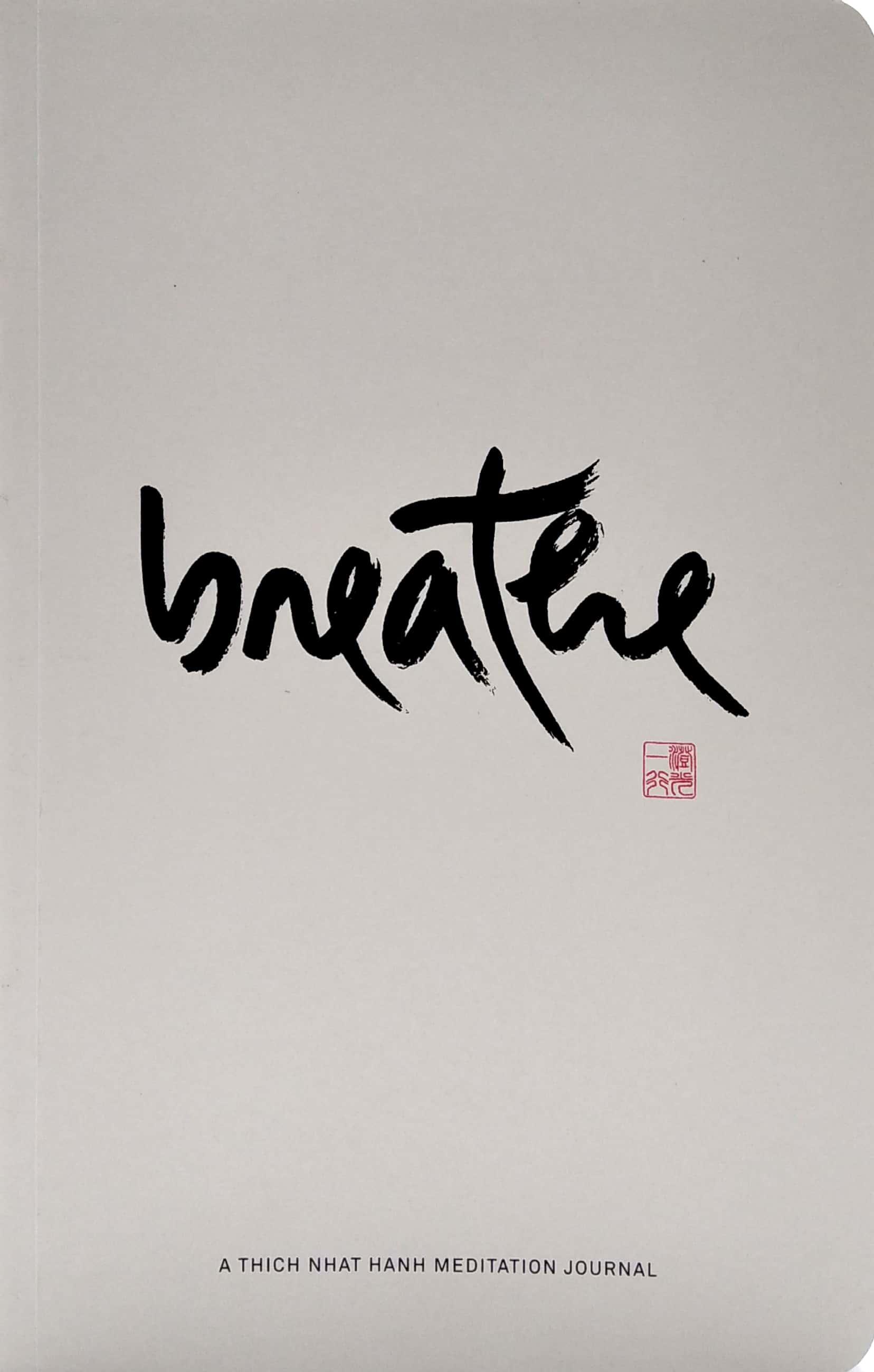 Breathe: A Thich Nhat Hanh Meditation Journal