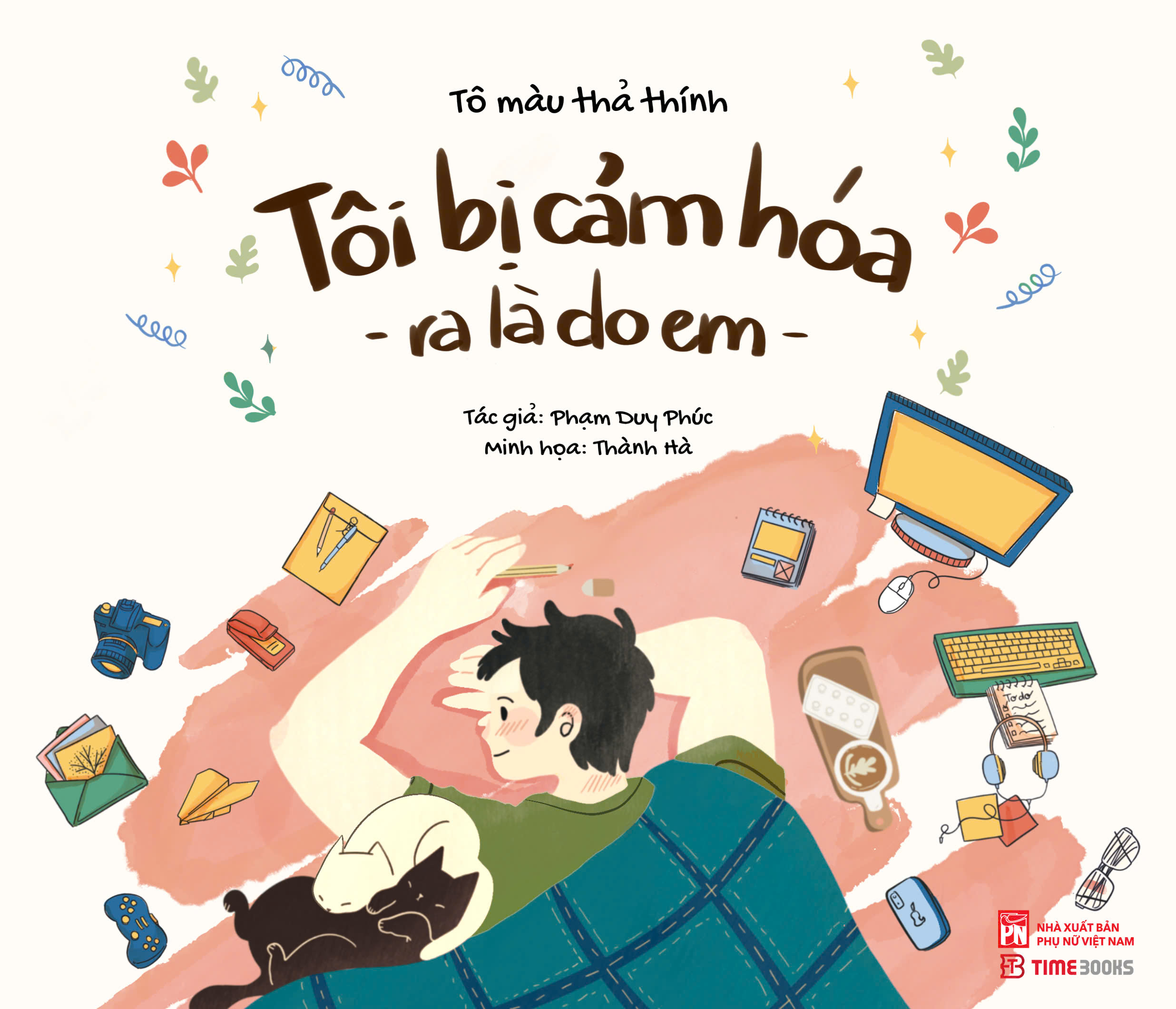 Sách Tôi Bị Cảm Hóa Ra Là Do Em - Tô màu thả thính - Phạm Duy Phúc