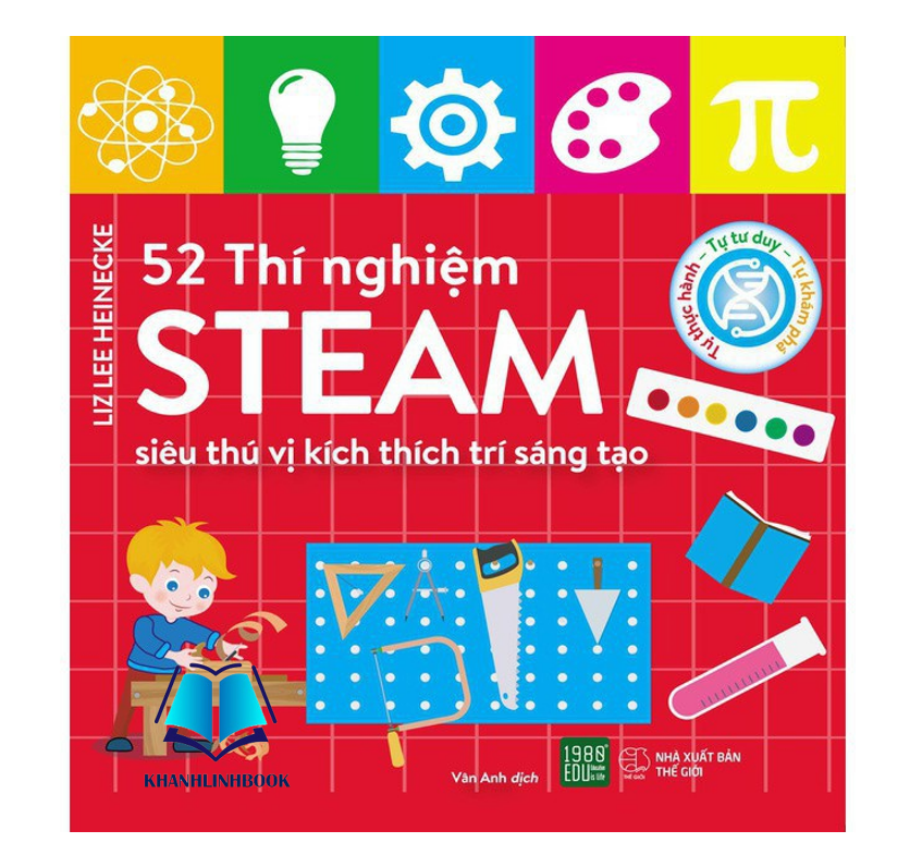 Sách - 52 Thí Nghiệm STEAM Siêu Thú Vị Kích Thích Trí Sáng Tạo