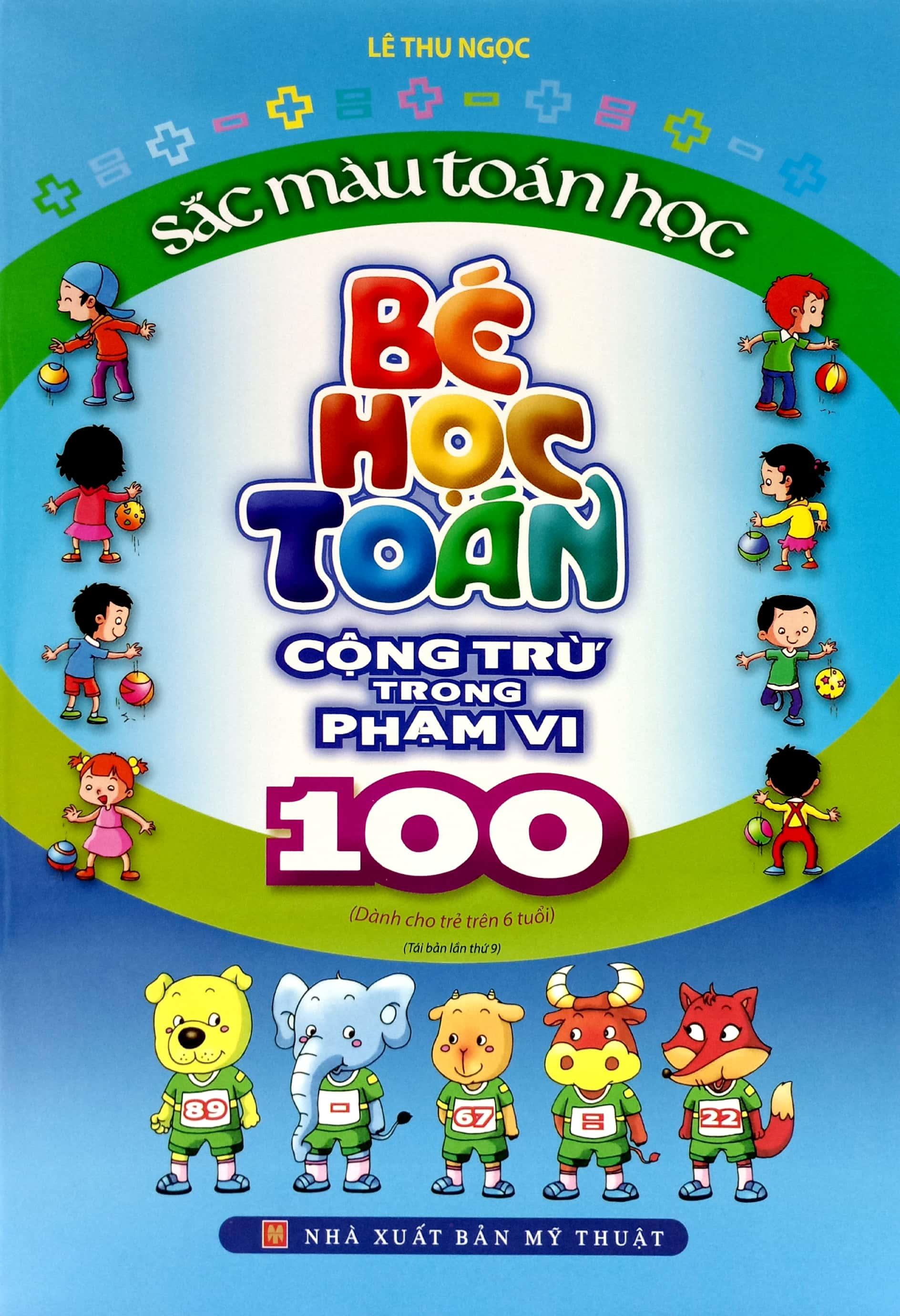 Bé Học Toán - Cộng Trừ Trong Phạm Vi 100 (Tái Bản)