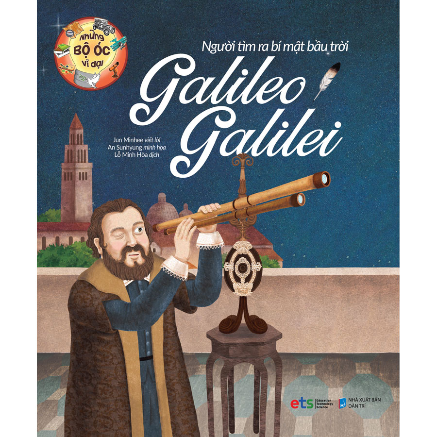 Những Bộ Óc Vĩ Đại Người Tìm Ra Bí Mật Bầu Trời Galileo Galilei