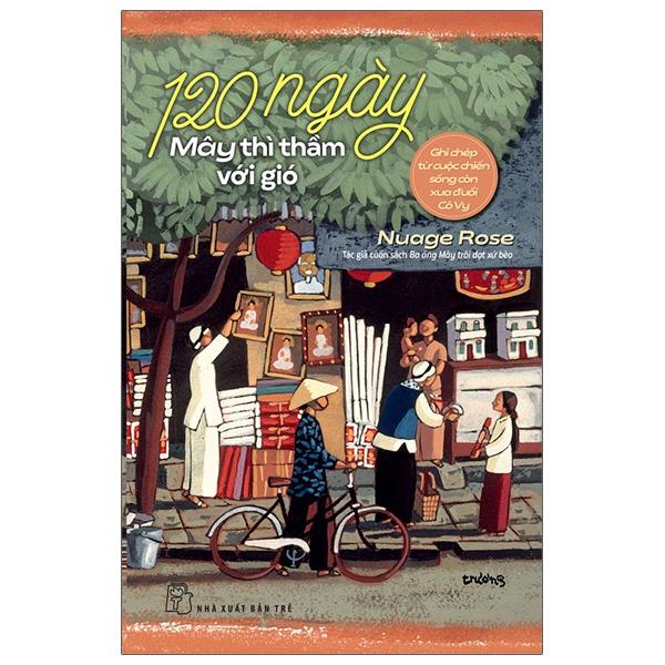 120 Ngày Mây Thì Thầm Với Gió Ghi Chép Từ Cuộc Chiến Sống Còn Xua Đuổi Cô Vy