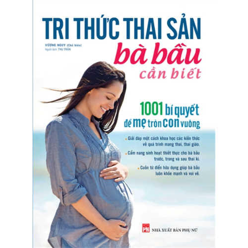 Tri Thức Thai Sản Bà Bầu Cần Biết - 1001 Bí Quyết Để Mẹ Tròn Con Vuông _ML