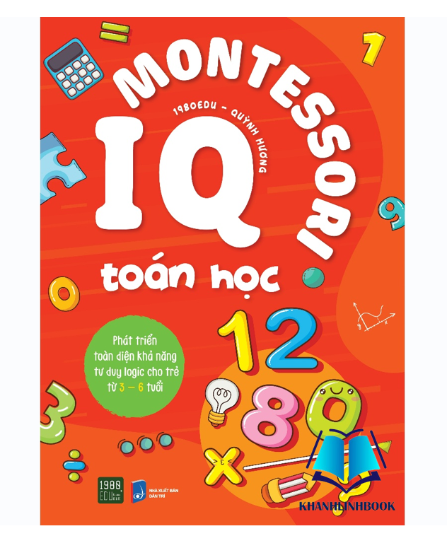 Sách - IQ Montessori Toán Học Phát Triển Toàn Diện Khả Năng Tư Duy Logic Cho Trẻ Từ 3-6 Tuổi