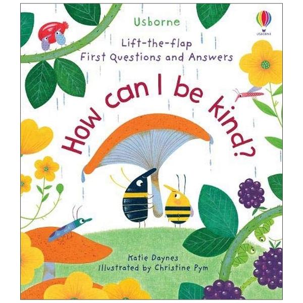 Lift-the-flap First Questions and Answers How Can I Be Kind?