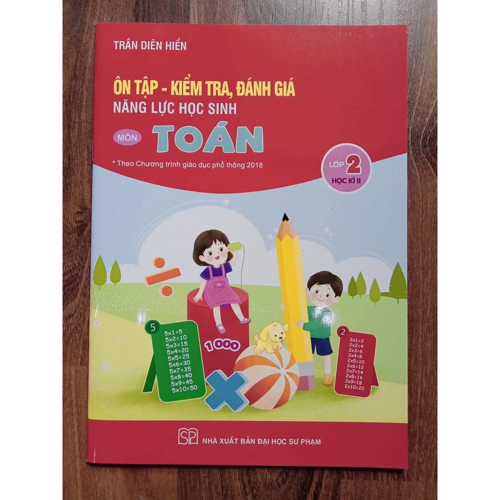 Sách - Ôn tập - kiểm tra, đánh giá năng lực học sinh môn Toán lớp 2 - Học lì 1 + học kì 2