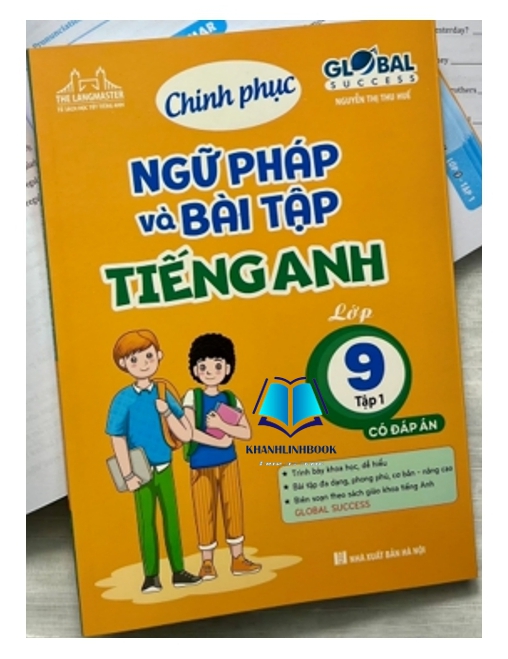 GLOBAL SUCCESS - CHINH PHỤC NGỮ PHÁP VÀ BÀI TẬP TIẾNG ANH LỚP 9 TẬP 1.