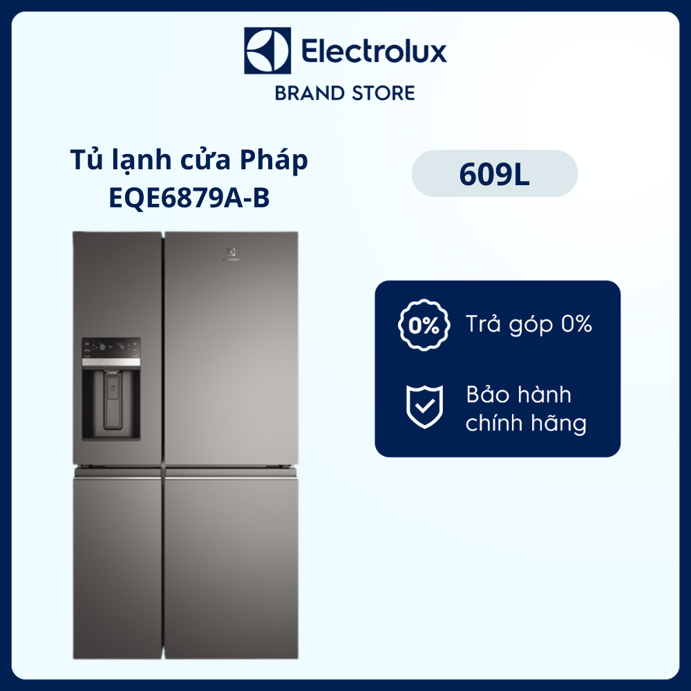 Tủ Lạnh Electrolux Inverter Cửa Pháp 609 Lít - EQE6879A-B - 2 dàn lạnh độc lập, chức năng đông lạnh nhanh, lấy đá nước bên ngoài, khử mùi diệt khuẩn 99,8%