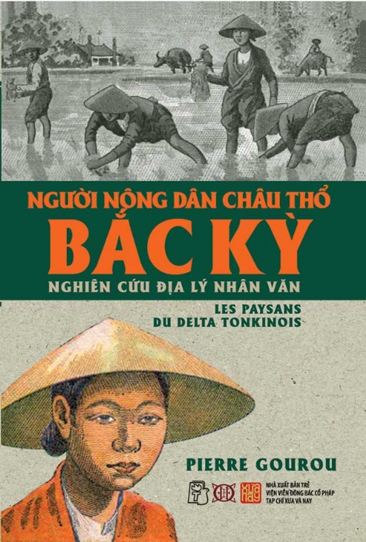 Người Nông Dân Châu Thổ Bắc Kỳ - Pierre Gourou - (bìa mềm)