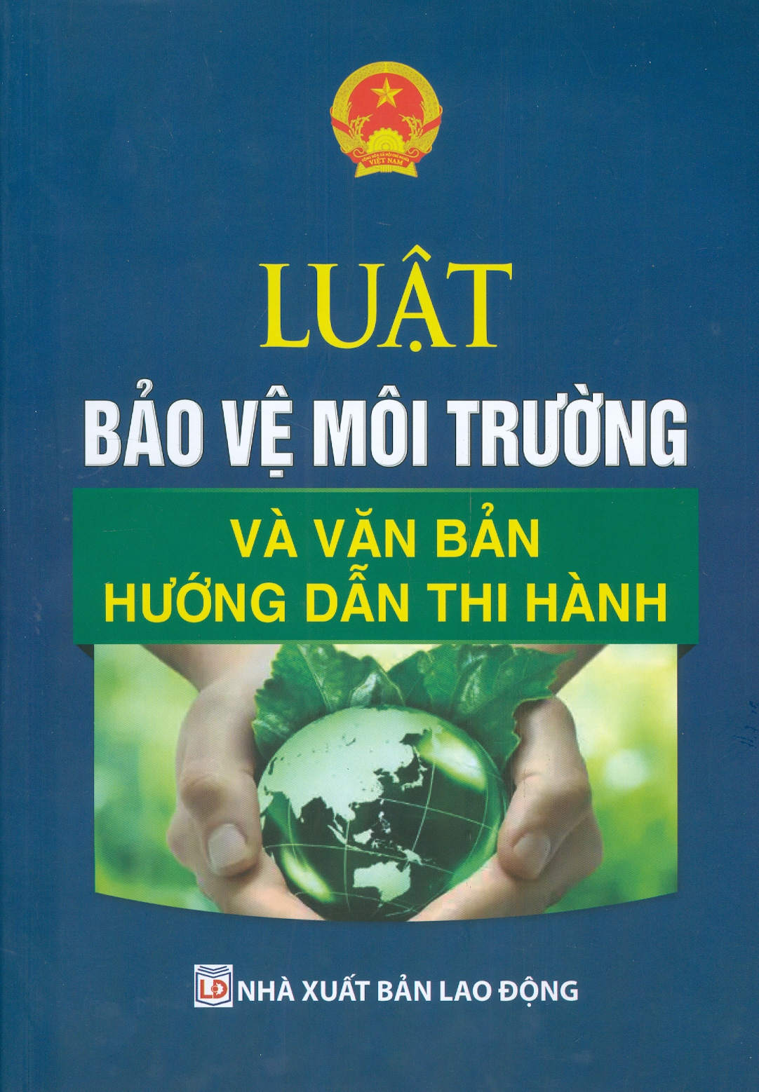 Luật Bảo Vệ Môi Trường Và Văn Bản Hướng Dẫn Thi Hành