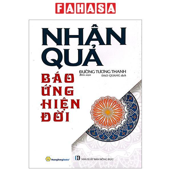 Nhân Quả Báo Ứng Hiện Đời (Tái Bản 2022)