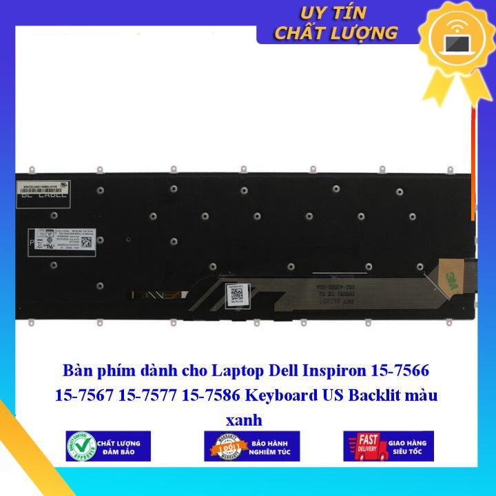 Bàn phím dùng cho Laptop Dell Inspiron 15-7566 15-7567 15-7577 15-7586 Keyboard US Backlit màu xanh  - Hàng Nhập Khẩu New Seal