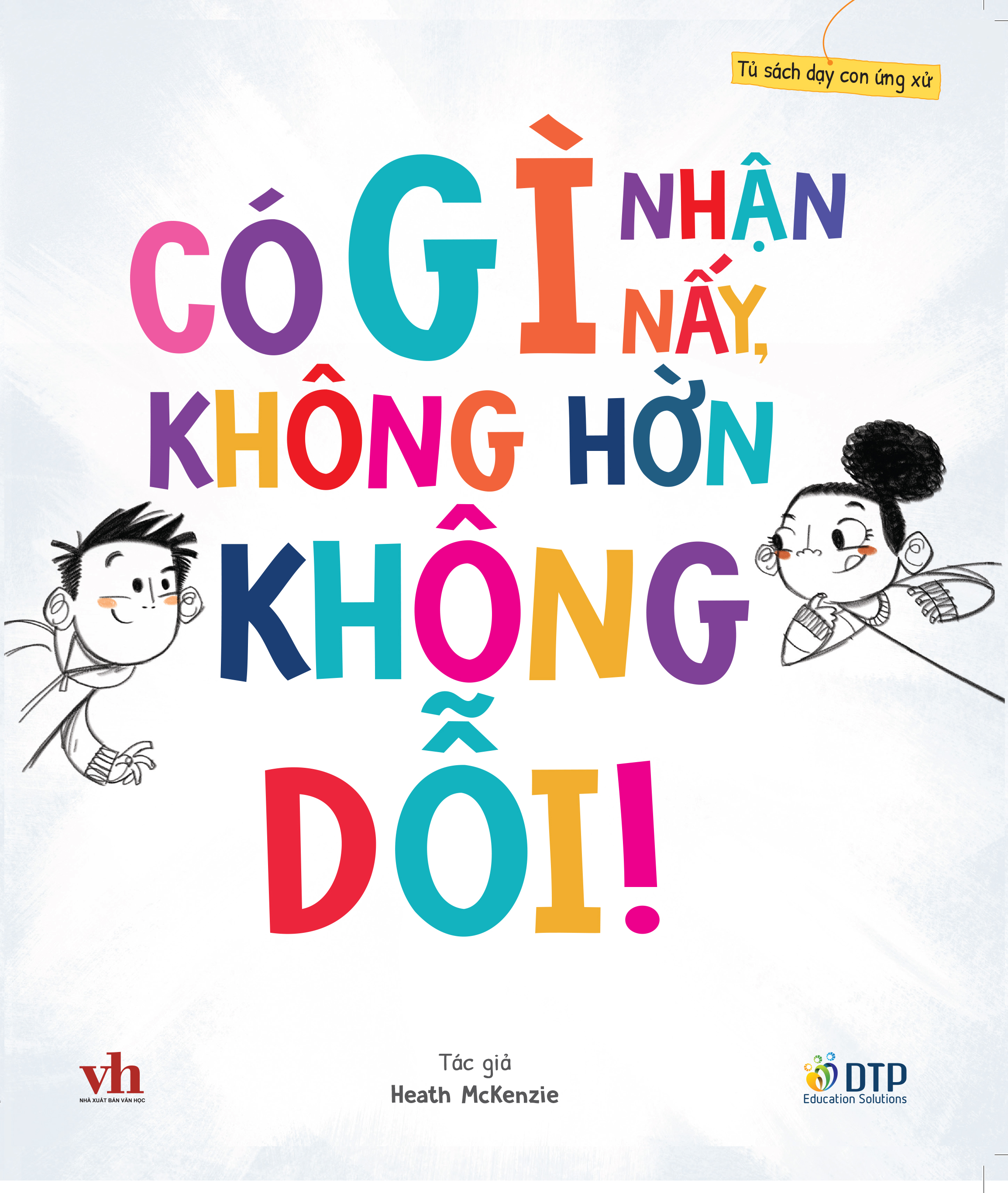 Sách - Dtpbooks - Có gì nhận nấy, không hờn không dỗi! - Tủ sách dạy con ứng xử