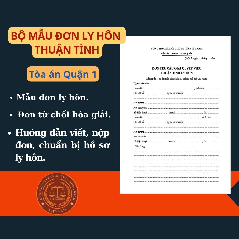 Mẫu đơn ly hôn thuận tình Tòa án quận 1 + tài liệu luật sư hướng dẫn chi tiết