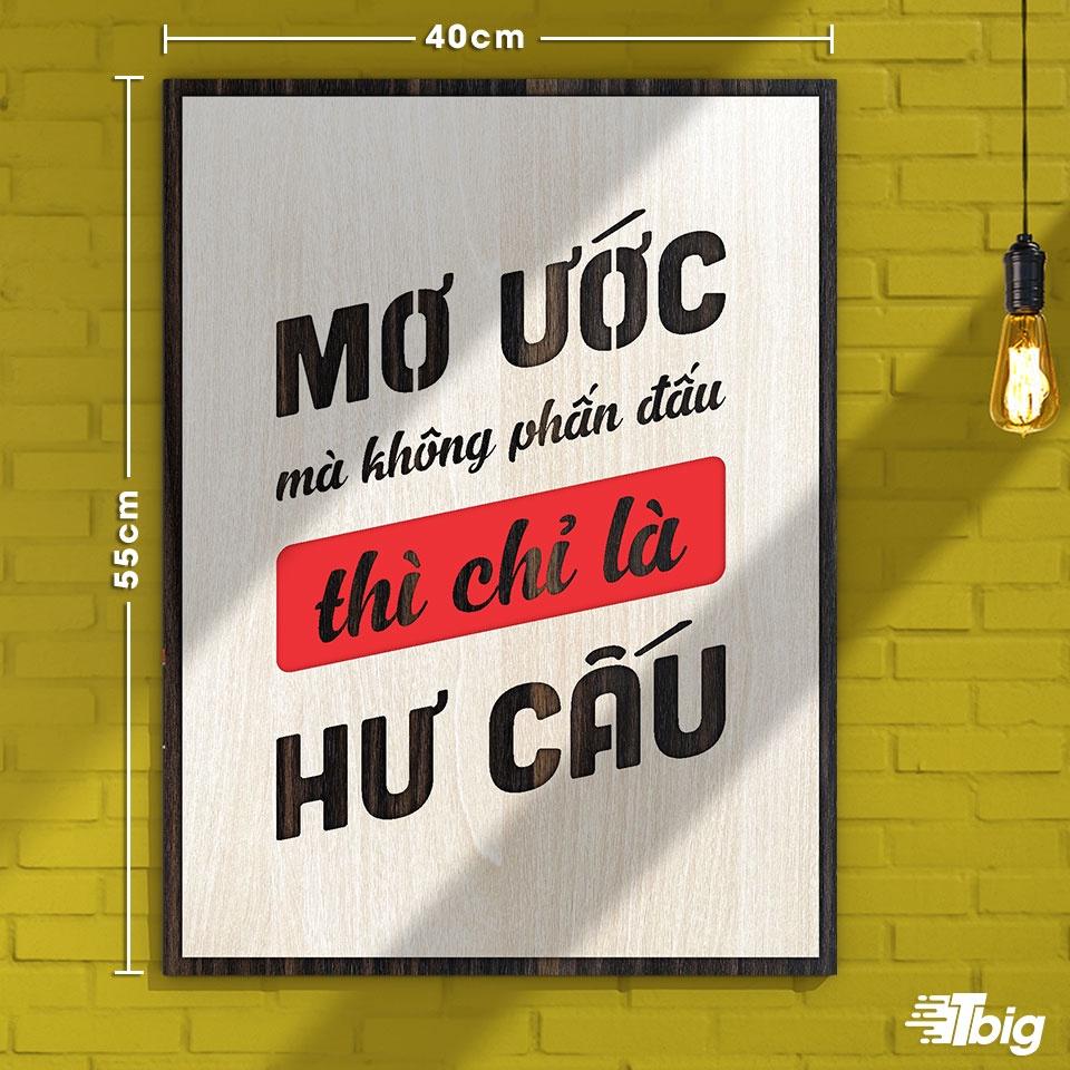 Tranh động lực TBIG116: Mơ ước mà không phấn đấu thì chỉ là hư cấu 40x55cm