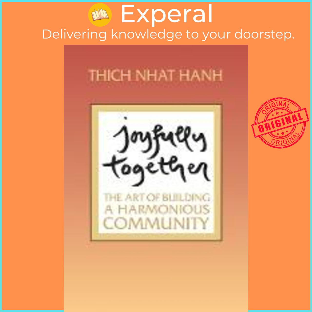 Sách - Joyfully Together The Art Of Building A Harmonious Community By Thich Nhat Hanh Us Edition, Paperback