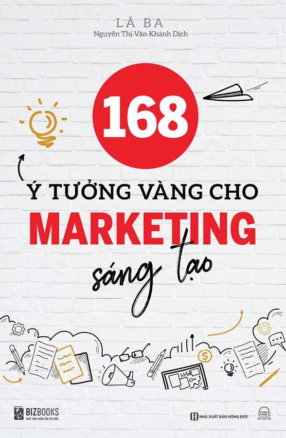 168 Ý Tưởng Vàng Cho Marketing Sáng Tạo