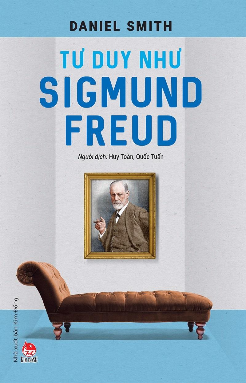 Kiến thức về danh nhân của tác giả Daniel Smith - Tư Duy Như Sigmund Freud