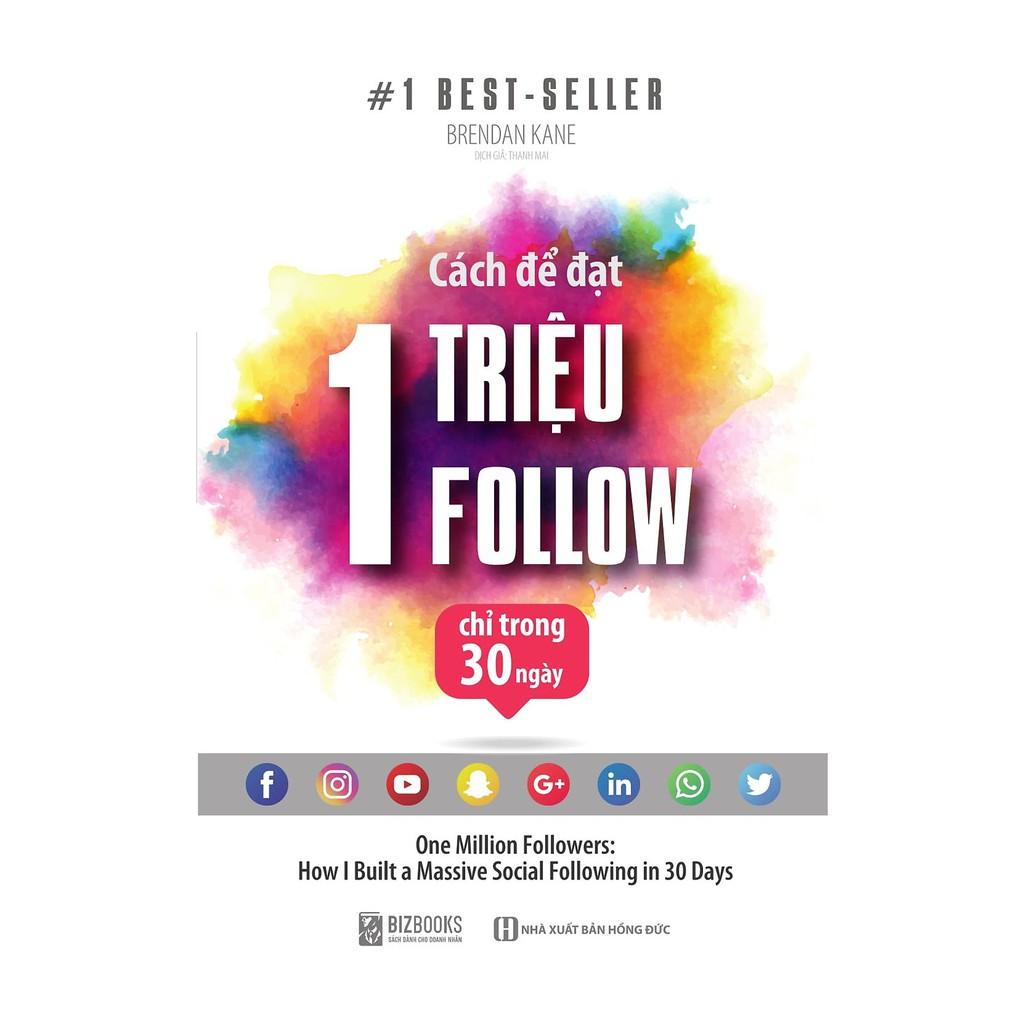 Sách Cách Để Đạt 1 Triệu Follow Chỉ Trong 30 Ngày - BizBooks