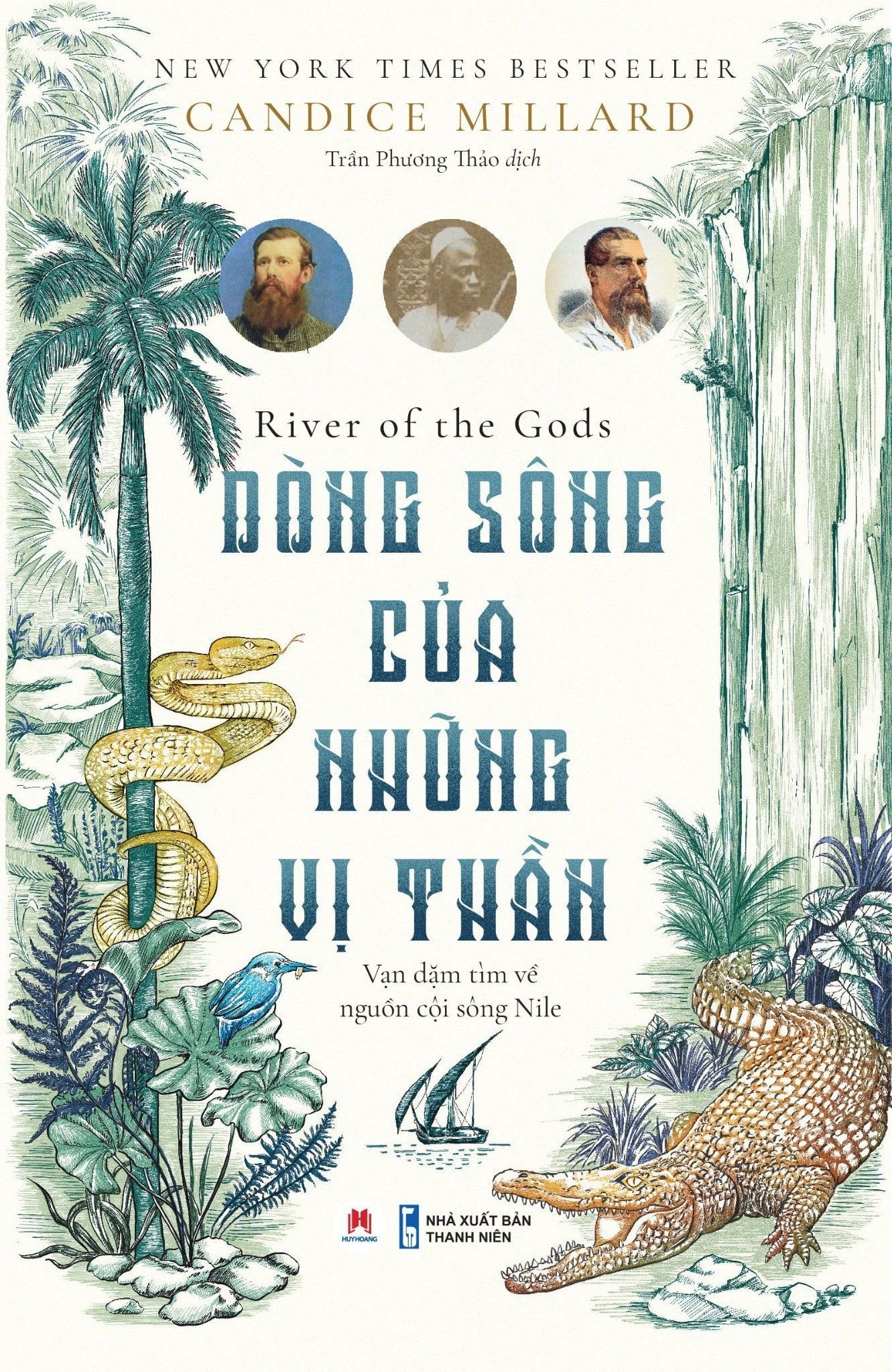 Dòng Sông Của Những Vị Thần - Vạn Dặm Tìm Về Nguồn Cội Sông Nile (HH)