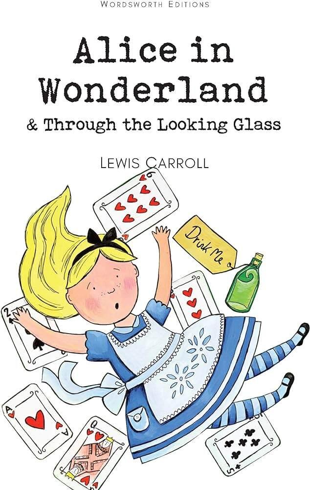 Alice's Adventures in Wonderland &amp; Through the Looking Glass