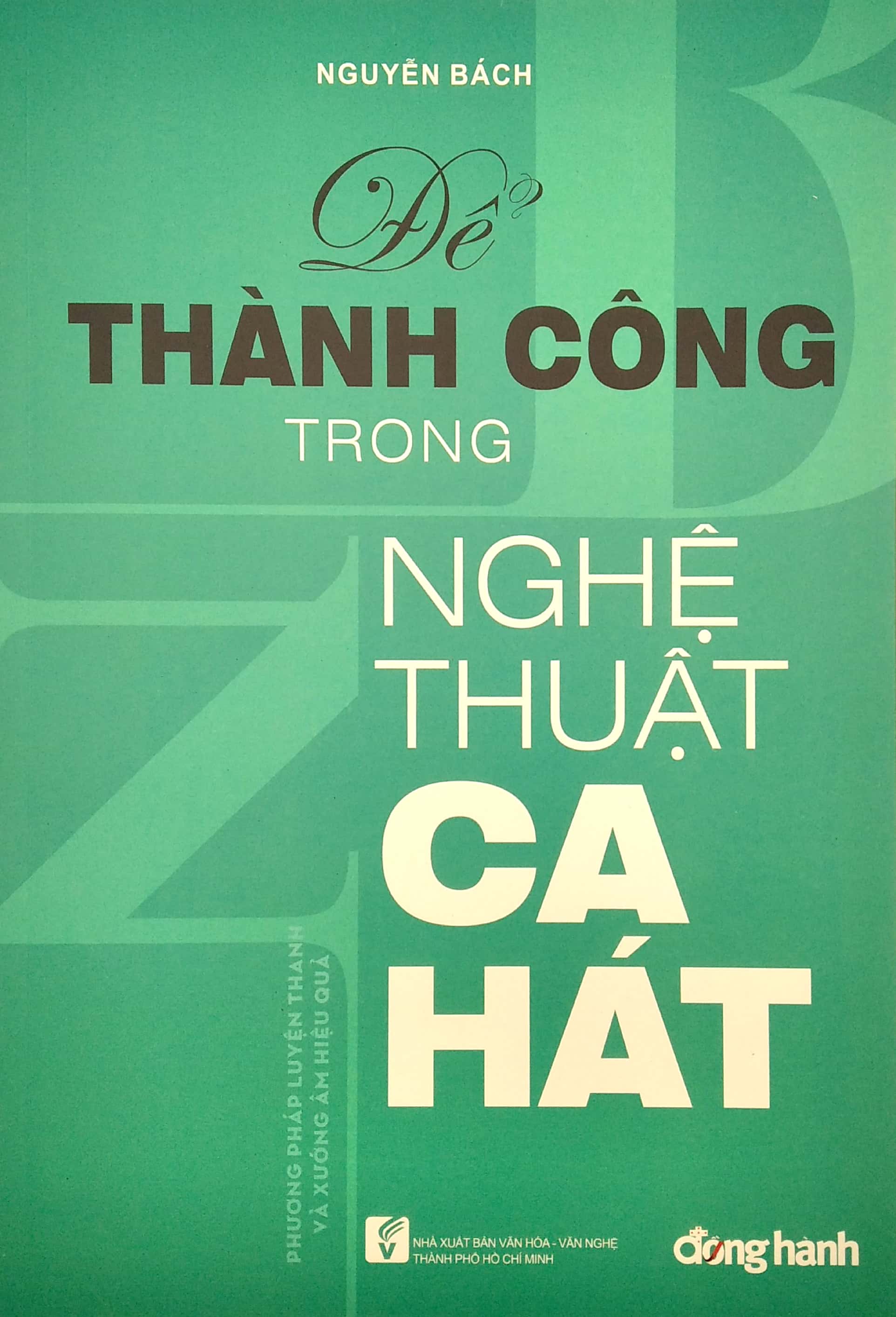 Để Thành Công Trong Nghệ Thuật Ca Hát