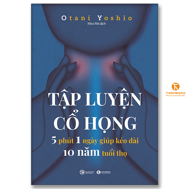 Tập luyện cổ họng – 5 phút 1 ngày giúp kéo dài 10 năm tuổi thọ