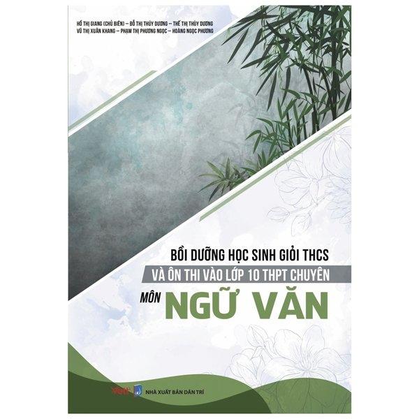 Bồi Dưỡng Học Sinh Giỏi THCS Và Ôn Thi Vào Lớp 10 THPT Chuyên Môn Ngữ Văn